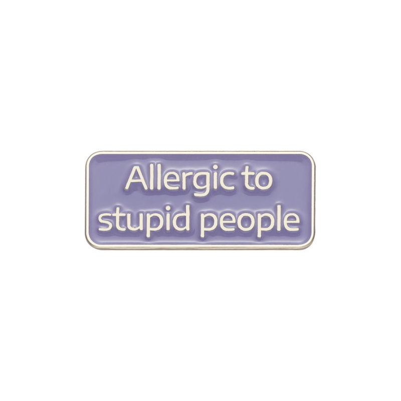 Allergic To Stupid People
